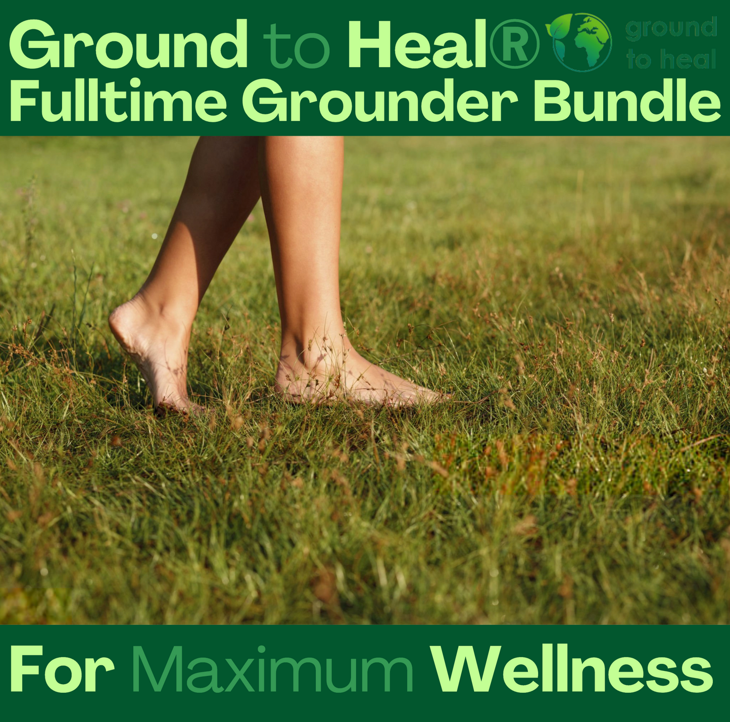 Ground to Heal® Fulltime Grounder Package